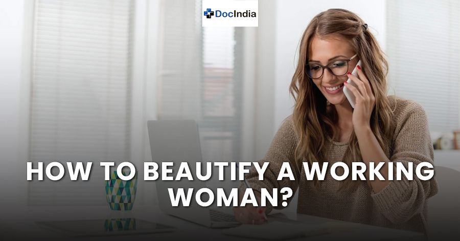 How to beautify a working woman?