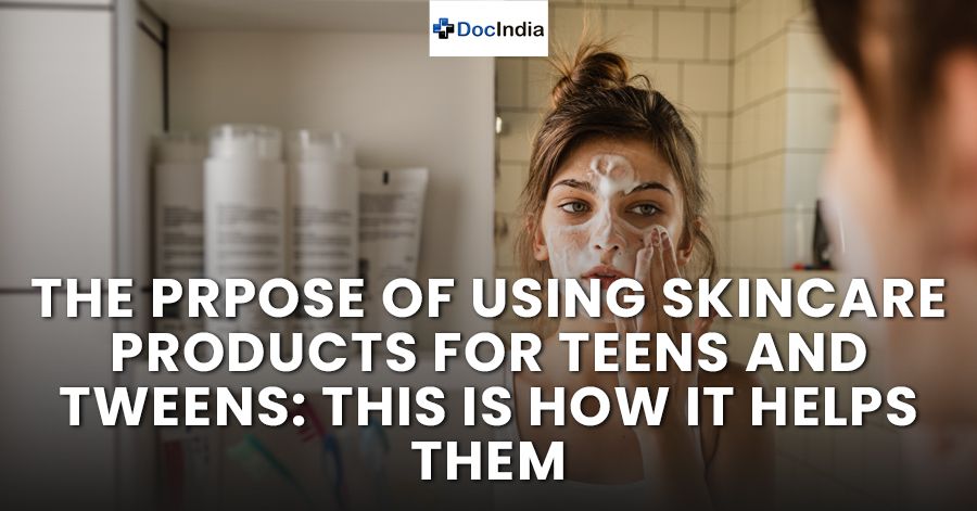 The prpose of using skincare products for teens and tweens: This is how it helps them.