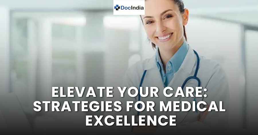  Elevate your care: strategies for medical excellence