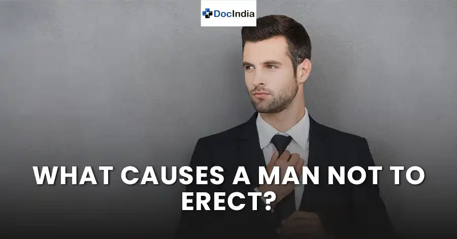 What causes a man not to erect?