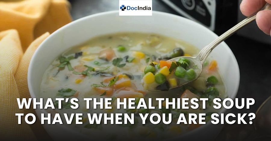 What’s the healthiest soup to have when you are sick?