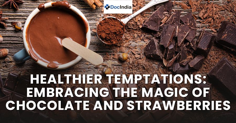 Healthier Temptations: Embracing the Magic of Chocolate and Strawberries