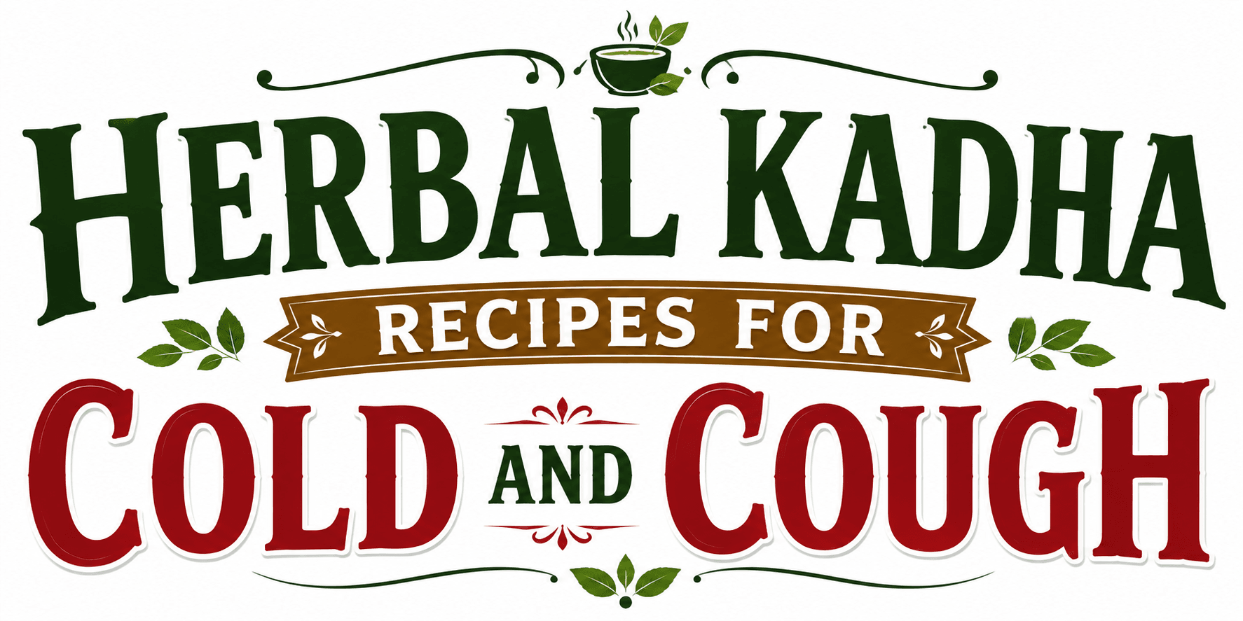 Herbal Kadha Recipes for Cold and Cough