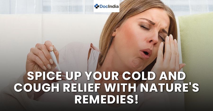 Spice up your cold and cough relief with nature's remedies!