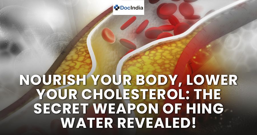 Nourish Your Body, Lower Your Cholesterol: The Secret Weapon of Hing Water Revealed!