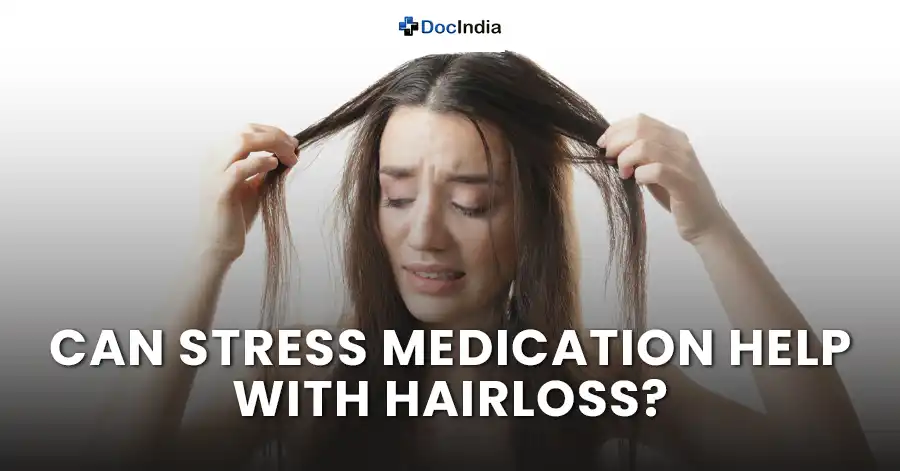 Can stress medication help with hairloss?