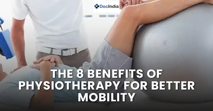 The 8 Benefits of Physiotherapy for Better Mobility