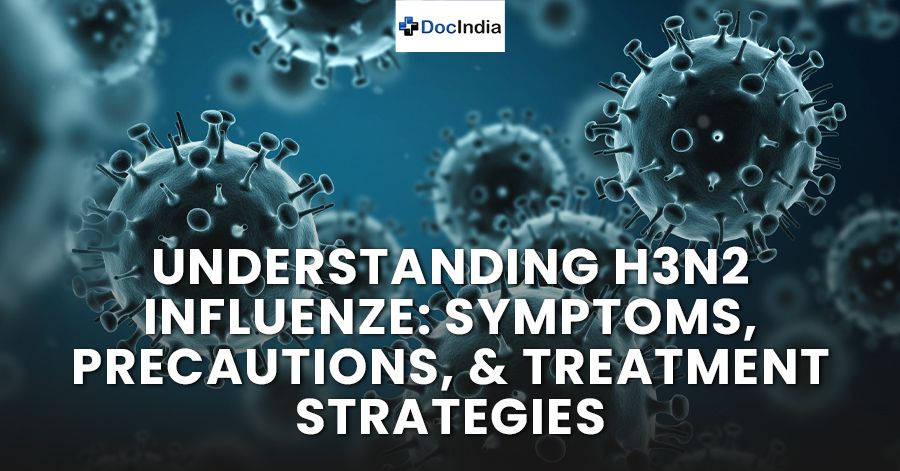 Understanding H3N2 Influenze: Symptoms, Precautions, and Treatment Strategies