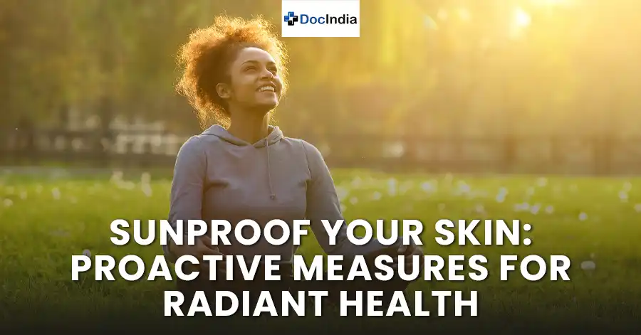 Sunproof Your Skin: Proactive Measures for Radiant Health