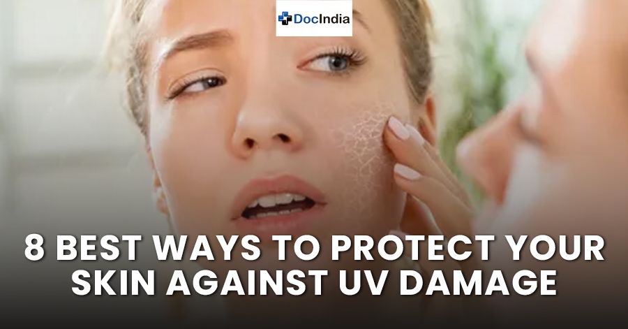 8 Best Ways to Protect Your Skin Against UV Damage