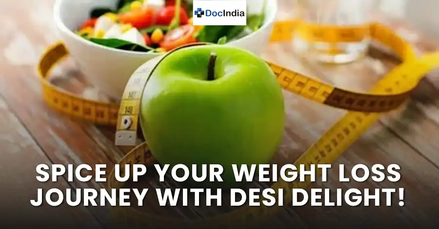 Spice up your weight loss journey with Desi delight!