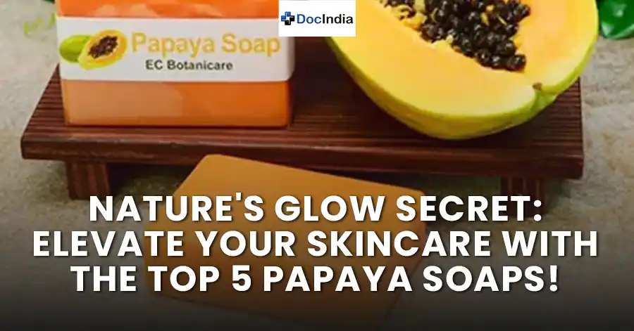 Nature's Glow Secret: Elevate Your Skincare with the Top 5 Papaya Soaps!