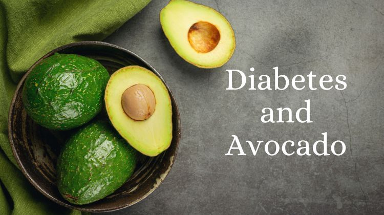 Avocados Health Benefits for People With Diabetes