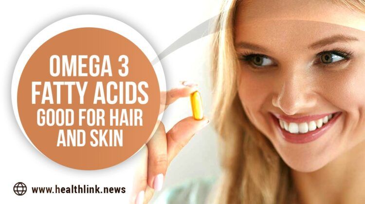 Omega 3 Fatty Acids Good For Hair and Skin