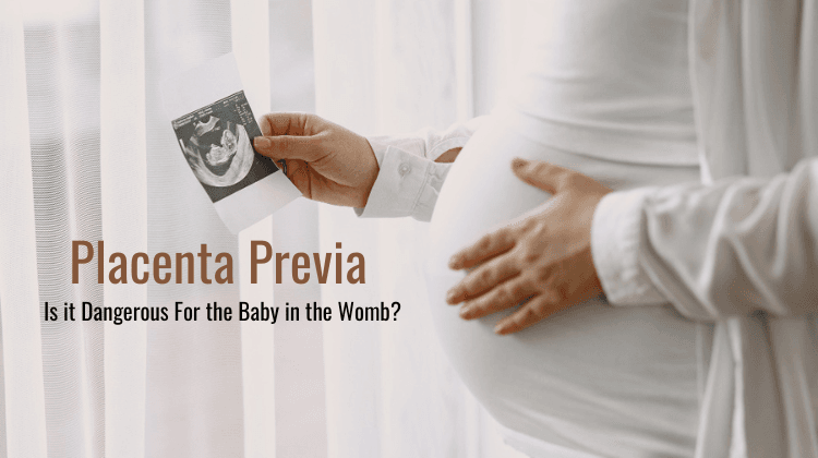 Placenta Previa: Is it Dangerous For the Baby in the Womb?