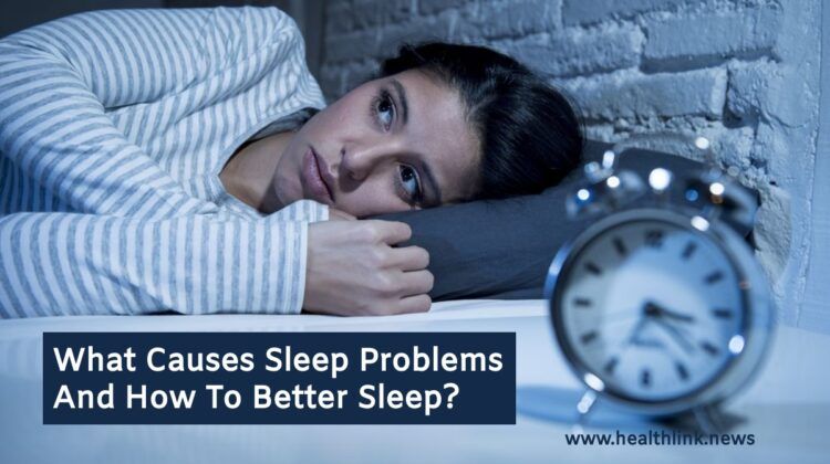 What Causes Sleep Problems and How to Better Sleep?