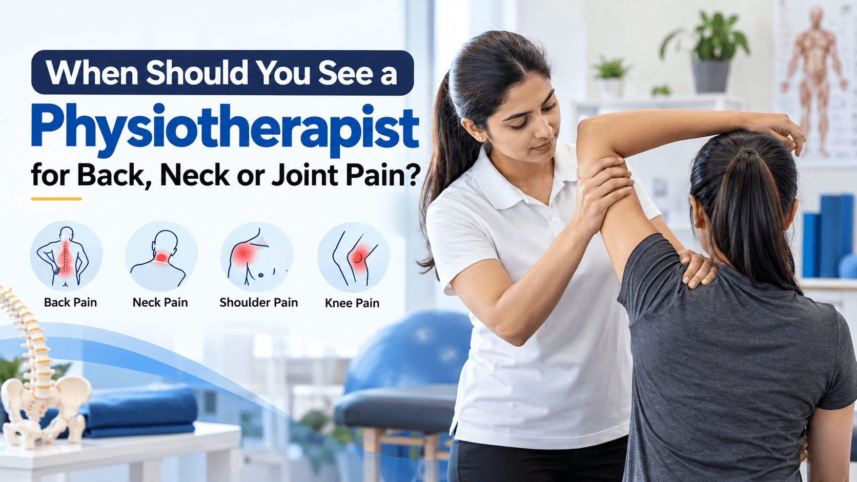 When Should You See a Physiotherapist for Back, Neck or Joint Pain?