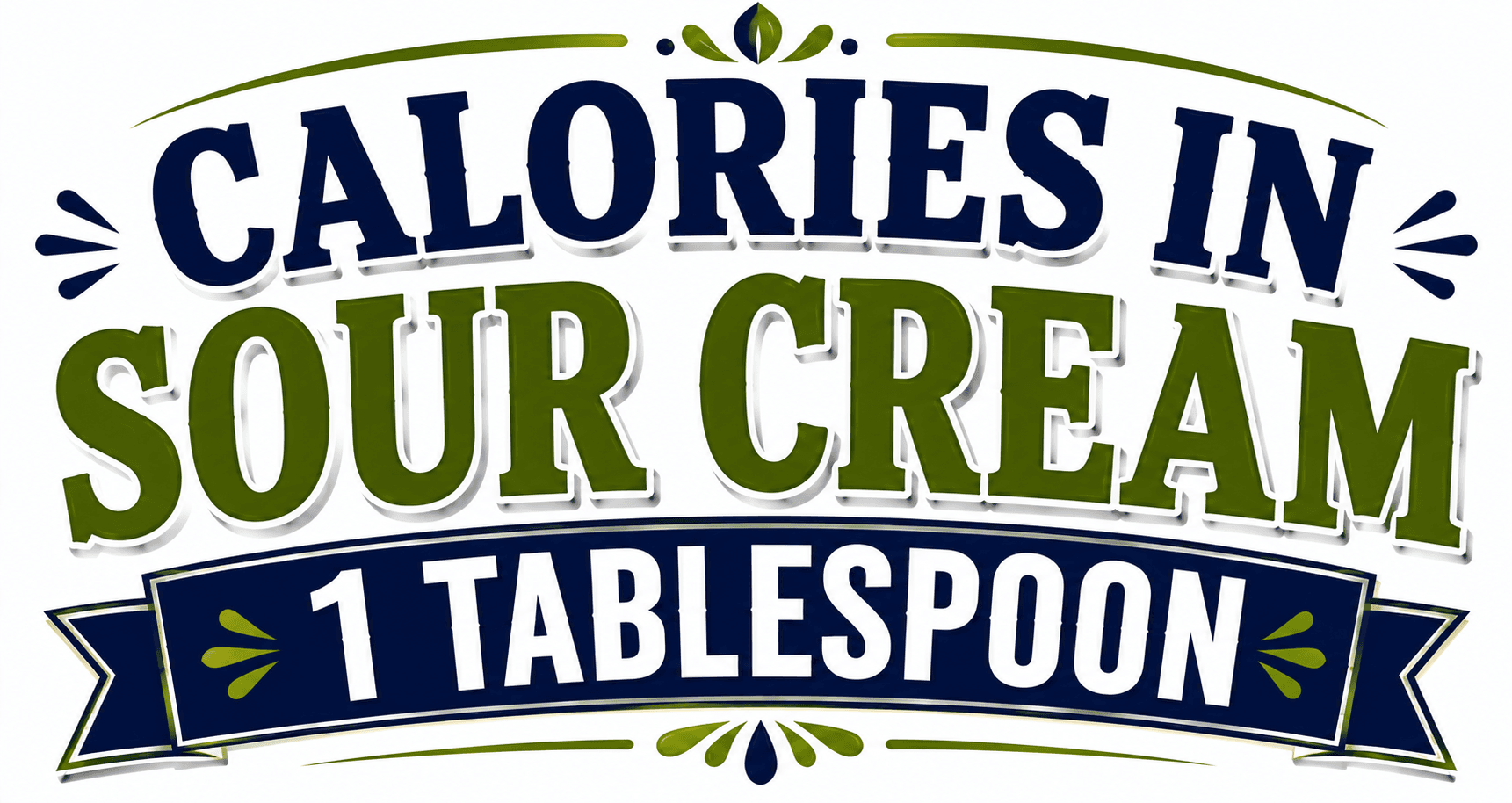 Calories in Sour Cream 1 Tablespoon
