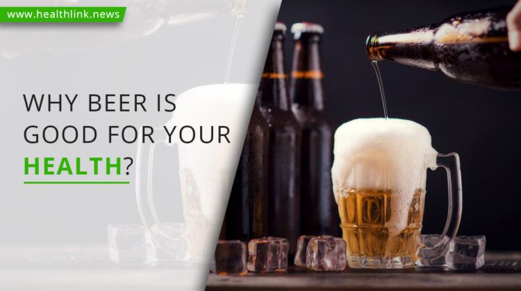 Why Beer Is Good For You 