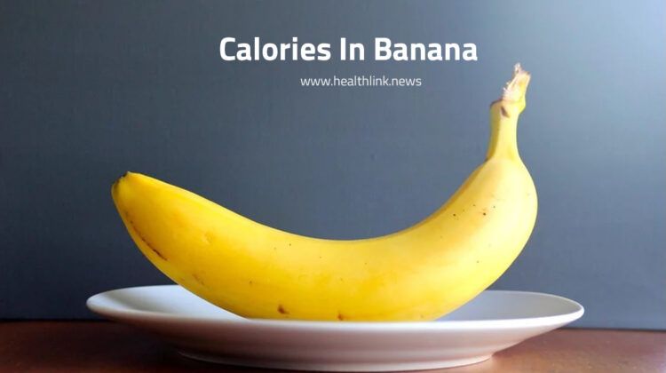 How Many Calories Are in a Banana? Let’s Checkout