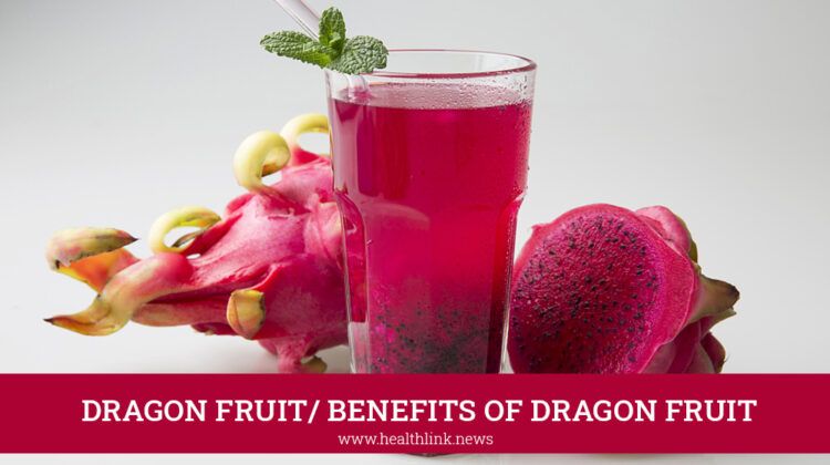 Dragon Fruit – Nutritional Value, Antioxidants and Health Benefits