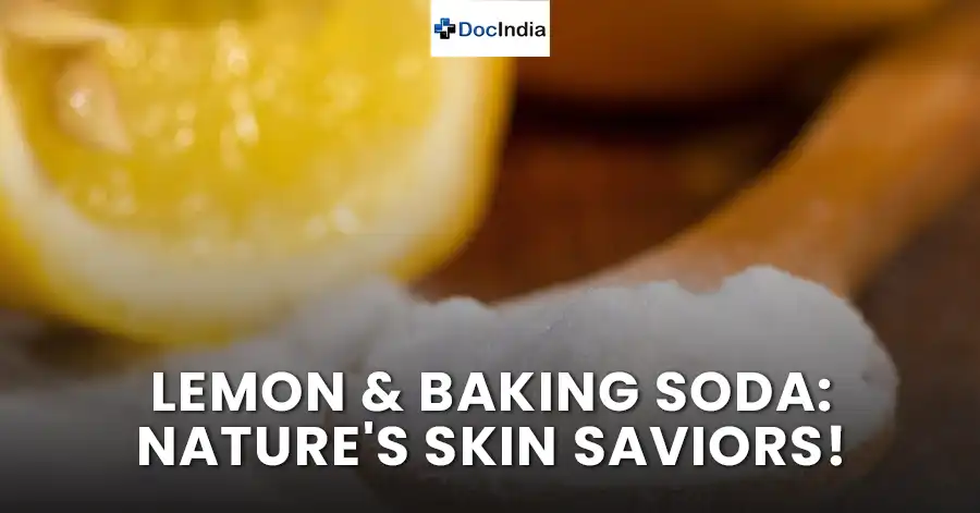 Lemon & Baking Soda: Nature's Skin Saviors!